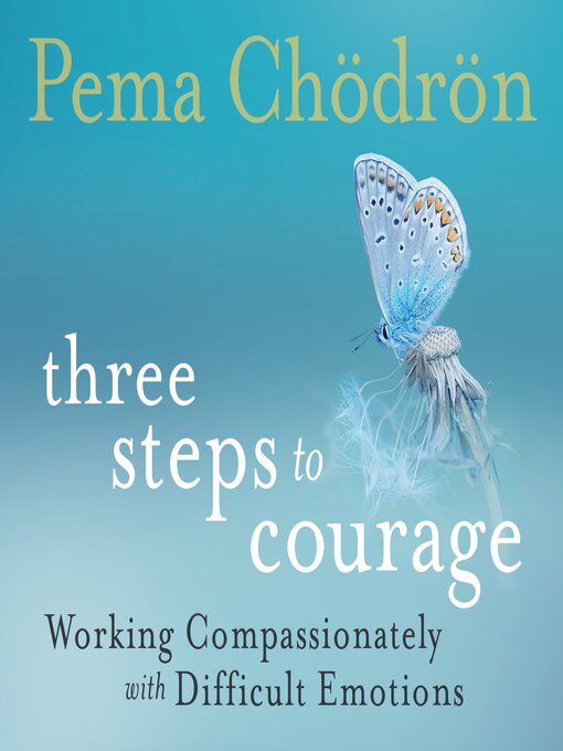 Title details for Three Steps to Courage by Pema Chödrön - Available